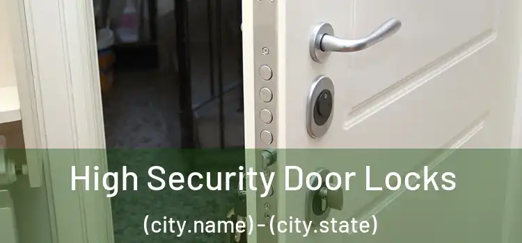 High Security Door Locks (city.name) - (city.state)